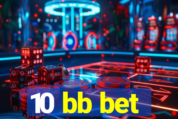 10 bb bet